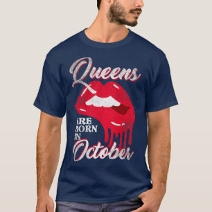 Queens Are Born In October T-Shirt