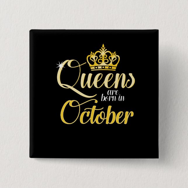 Queens are Born in October Women Girl Birthday 15 Cm Square Badge (Front)