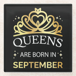 Queens Are Born In September I Glass Coaster