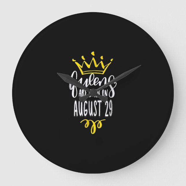 Queens Are Born On August 29 August Birthday Gift Large Clock (Front)