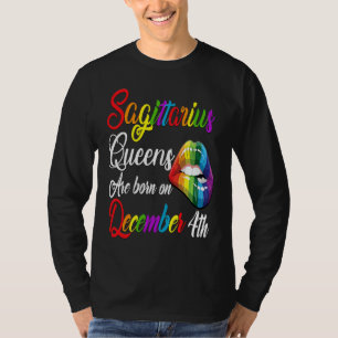 Queens Are Born on December 4th Rainbow Lips Sagit T-Shirt