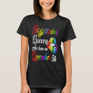 Queens Are Born on December 5th Rainbow Lips Sagit T-Shirt