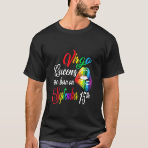 Queens Are Born On September 15th Virgo Girl BIrth T-Shirt
