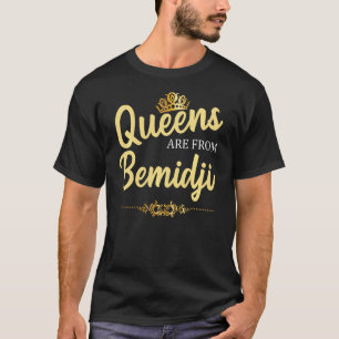 Queens Are From Bemidji Mn Minnesota Funny Home Ro T-Shirt