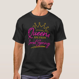 Queens Are From Coral Springs Resident Florida Fl T-Shirt