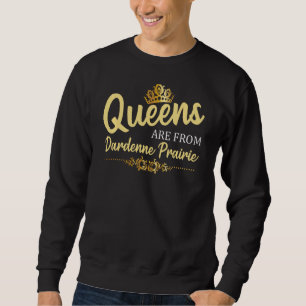 Queens Are From Dardenne Prairie Mo Missouri Funny Sweatshirt