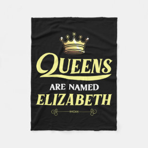Queens Are Named Elizabeth Gift Personalised Funny Fleece Blanket