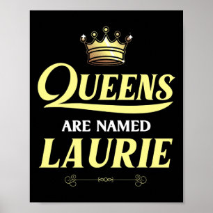 Queens Are Named Laurie Gift Personalised Funny Bi Poster