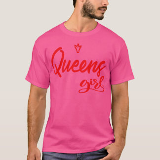 Queens Girl New York Raised Me 1 T-Shirt