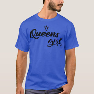 Queens Girl New York Raised Me 2 T-Shirt