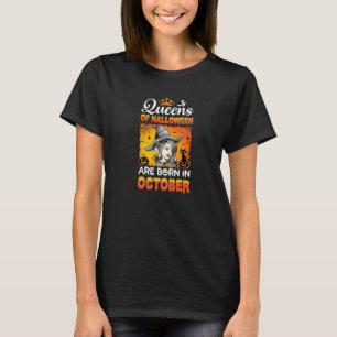 Queens Of Halloween Are Born In October Birthday P T-Shirt
