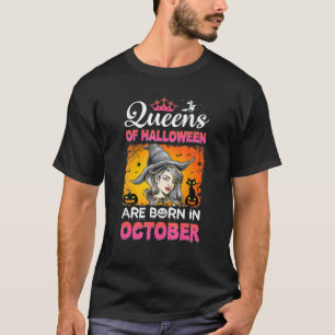Queens Of Halloween Are Born In October Birthday T-Shirt