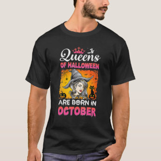 Queens Of Halloween Are Born In October Birthday T-Shirt