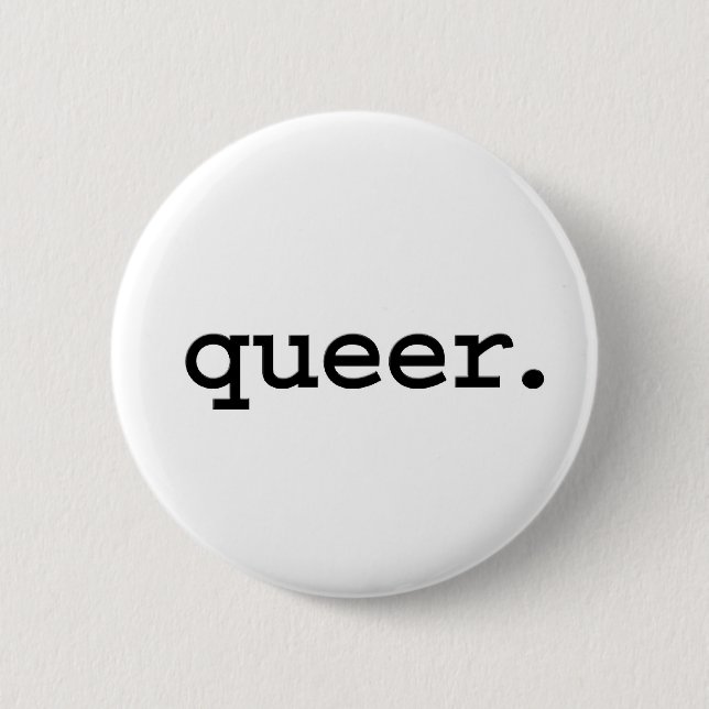 queer. 6 cm round badge (Front)
