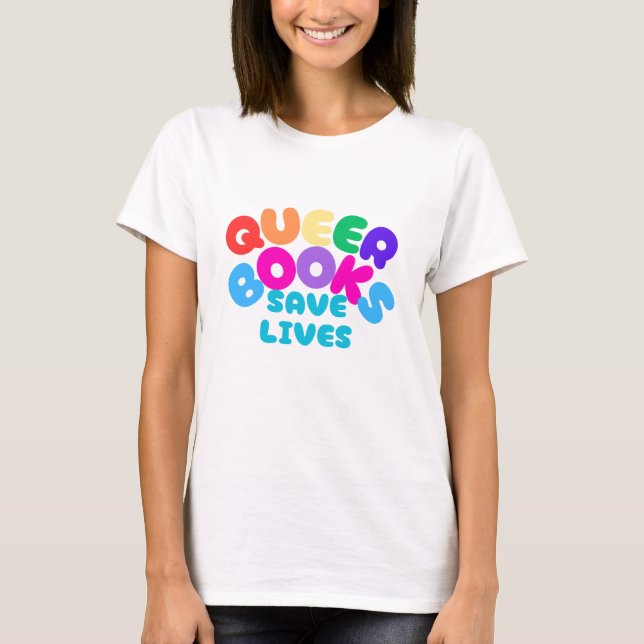 Queer Books Save Lives T-Shirt (Front)