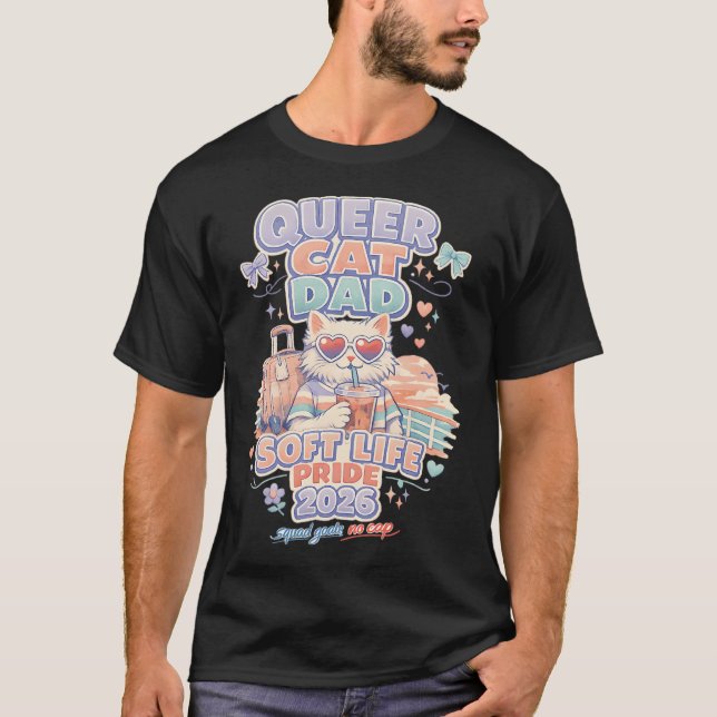 QUEER CAT DAD SOFT LIFE PRIDE 2026 T-Shirt (Front)
