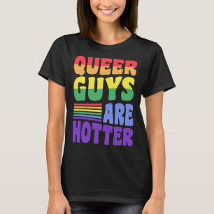 Queer Guys Are Hotter LGBTQ Queer Pride Rainbow Ae T-Shirt