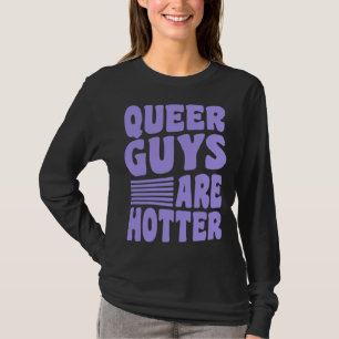 Queer Guys Are Hotter LGBTQ Queer Pride Rainbow Ae T-Shirt