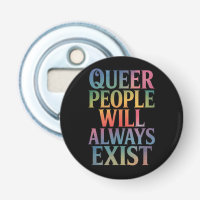Queer People Will Always Exist Ally LGBTQIA Pride