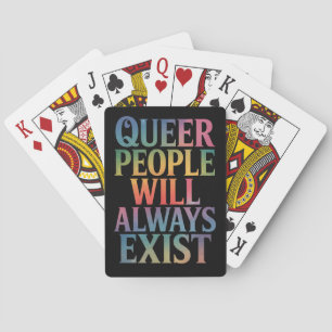 Queer People Will Always Exist Ally LGBTQIA Pride Playing Cards