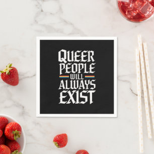 Queer Pride Pride Queer People Will Always Exist Napkin