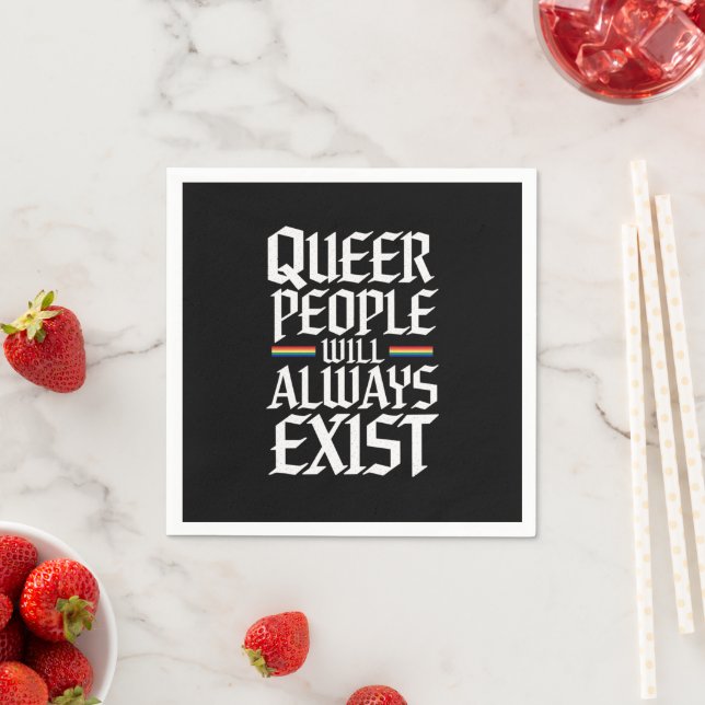 Queer Pride Pride Queer People Will Always Exist  Napkin (Insitu)