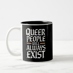 Queer Pride Pride Queer People Will Always Exist Two-Tone Coffee Mug