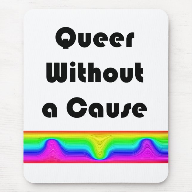 Queer Without A Cause Mouse Pad (Front)