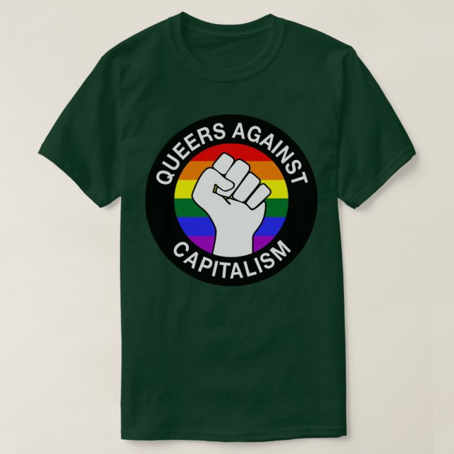 Queers Against Capitalism1 T-Shirt (Design Front)