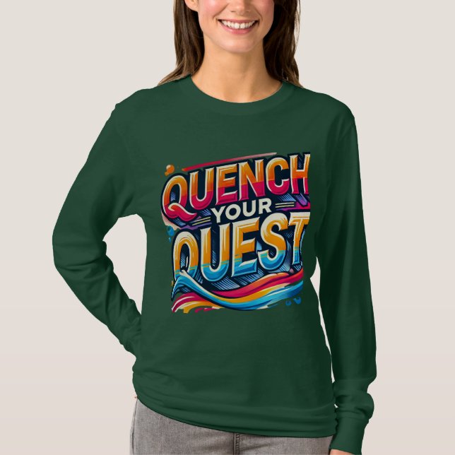 Quench Your Quest ,Designed L/Sleeve   T-Shirt (Front)