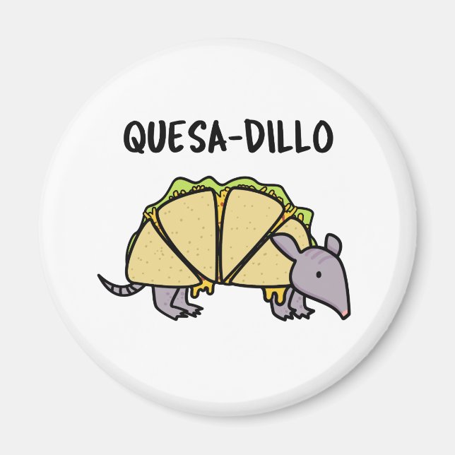 Quesa-Dillo Cute Quesadilla Pun Magnet (Front)