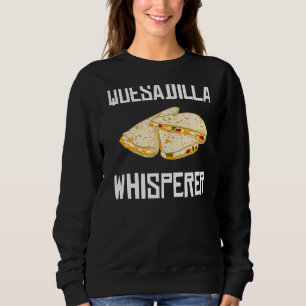 Quesadilla Cheese Maker Vegan Sauce Sweatshirt
