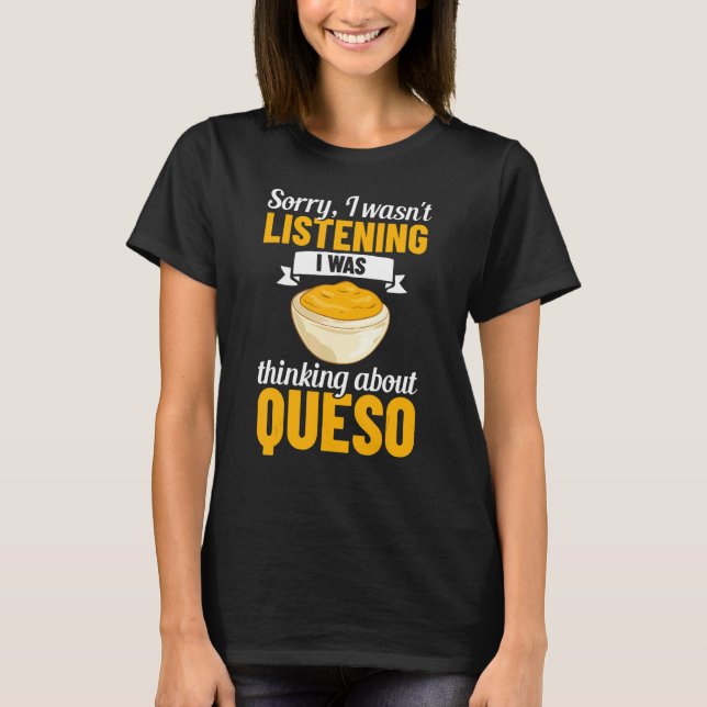 Queso Dip Cheese Salsa Mexican Chips Chile Con Que T-Shirt (Front)