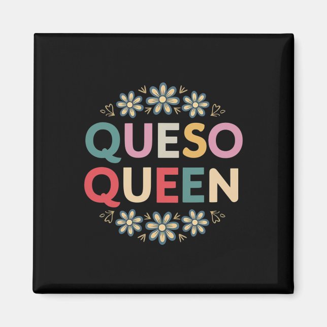 Queso Queen Floral Funny Cinco De Mayo Funny Mexic Magnet (Front)