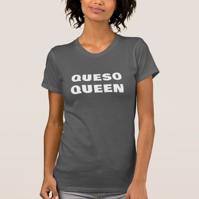 Queso Queen Funny T-shirt Design - Fun Cheese Tee (Front)