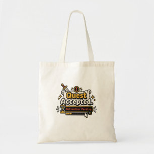 Quest Accepted Motivation Pending Funny Gamer Tote Bag