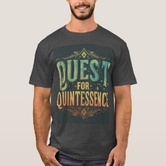 Quest for Quintessence T-Shirt
