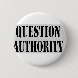 Question Authority 6 Cm Round Badge