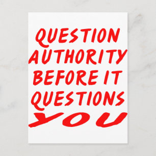Question Authority Before It Questions You Postcard