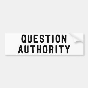 Question Authority Bumper Sticker
