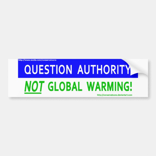Question Authority not Global Warming Bumper Sticker (Front)