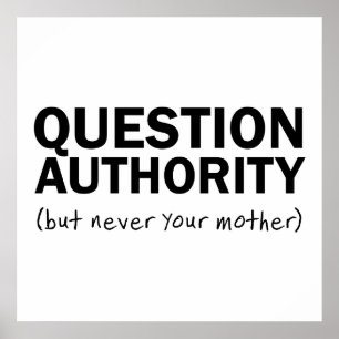 Question Authority Poster