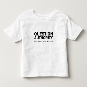 Question Authority Toddler T-Shirt