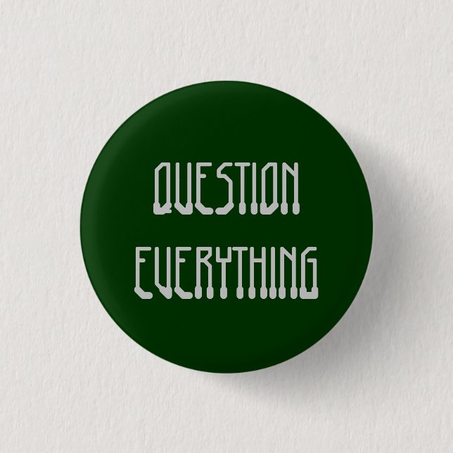 Question Everything 3 Cm Round Badge (Front)