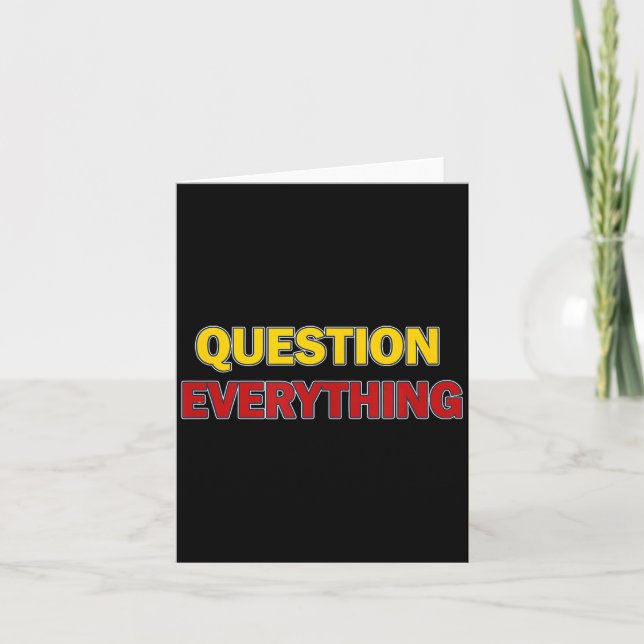 Question Everything Bold Tygraphy Graphic  Card (Front)