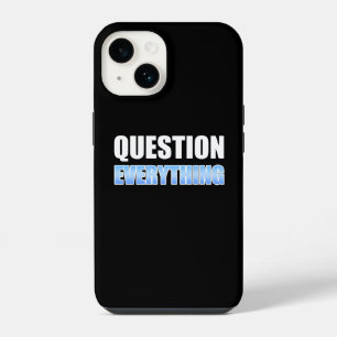 Question Everything iPhone 14 Case