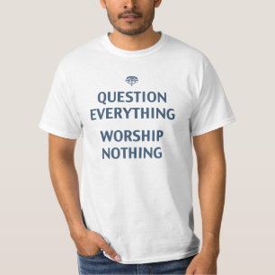 Question Everything T-Shirt