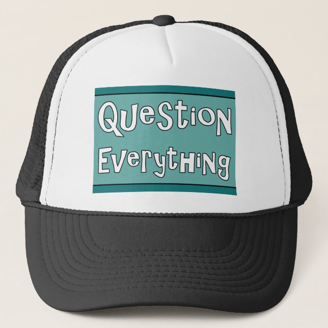 Question Everything        Trucker Hat (Front)