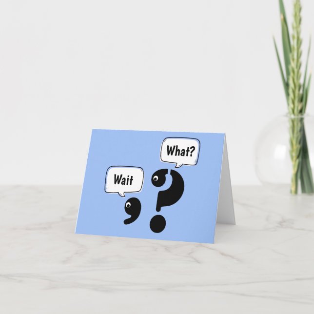 Question Mark and Comma Wait What? Note Card (Front)