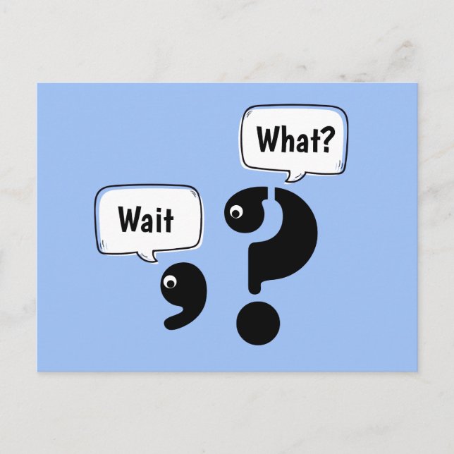 Question Mark and Comma Wait What? Postcard (Front)